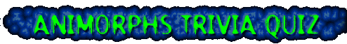 Animorphs Trivia Quiz