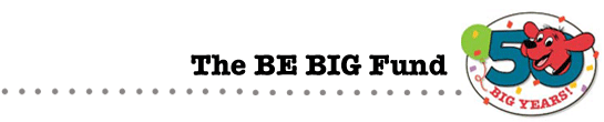 The BE BIG Fund
