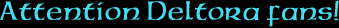 Attention Deltora fans