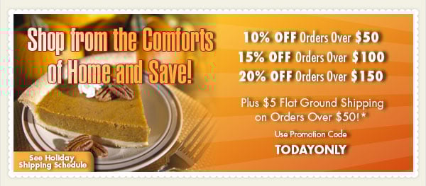 Shop from the Comforts of Home and Save! Use promotion code TODAYONLY.