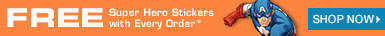 FREE Super Hero Stickers with Every Order* SHOP NOW