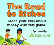 The Road to Riches, Teach your kids about money with this game. Sponsored by Regions