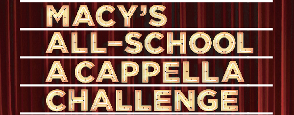 MACY'S ALL-SCHOOL A CAPELLA CHALLENGE