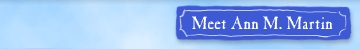 Meet Ann M. Martin