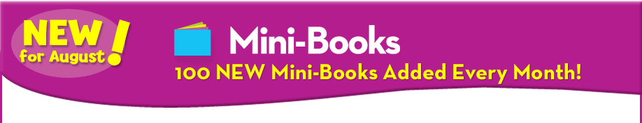 New For August! Mini-Books Logo 100 NEW Mini-Books Added Every Month