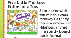 Five Little Monkeys Sitting in a Tree. Sing along with the mischievous monkeys as they tease a crocodile! Hilarious rhyme in a sturdy board book format.
