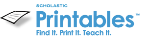 Scholastic Printables™ Find It. Print It. Teach It.