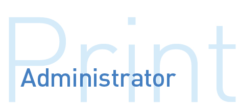 Print - Administrator