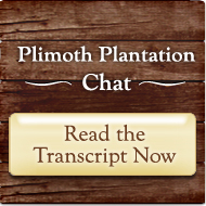 Live Chat with Plimoth Plantation, Read the Transcript Now