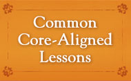 Common Core-Aligned Lessons