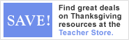 SAVE! Find great deals on Thanksgiving resources at the Teacher Store.
