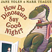 How Do Dinosaurs Say Goodnight?