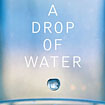 A Drop of Water