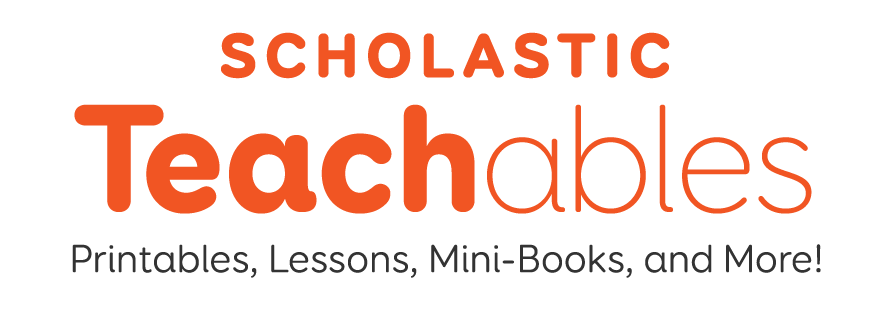 Scholastic Teachables - Printables, lessons, mini-books and more!