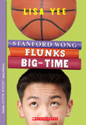 Stanford Wong Flunks Big-Time, by Lisa Yee