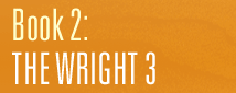 Book 2: The Wright 3