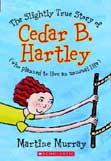 The Slightly True Story of Cedar B. Hartley