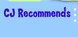 CJ Recommends