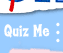 Quiz Me