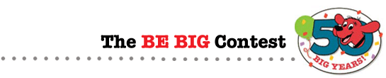 The BE BIG in Your Community Contest