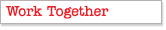 Work Together