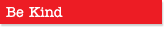 Be Kind