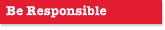 Be Responsible