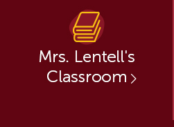 Mrs. Lentell's Classroom IRl E Classroom 