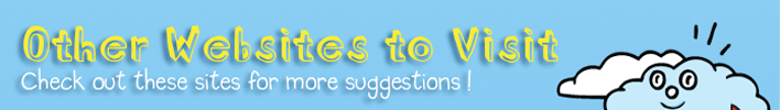 Other Websites to Visit - Check out these sites for suggestions!