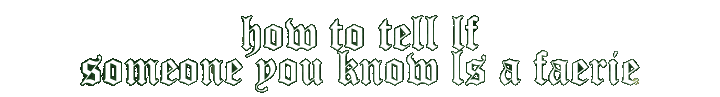 how to tell if someone you know is a faerie