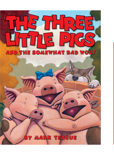 The Three Little Pigs and the Somewhat Bad Wolf by Mark Teague