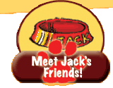 Meet Jack's Friends!