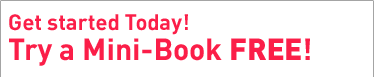 Get Started Today! Try a Mini-Book FREE!