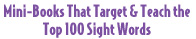 Mini-Books That Target & Teach the Top 100 Sight Words