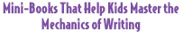 Mini Books That Help Kids Master the Mechanics of Writing