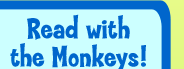 Read with the Monkeys!