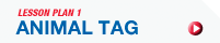 Lesson Plan 1 - Animal Tag