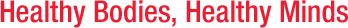Healhty Bodies, Healhty Minds