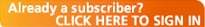 Already a subscriber? Click here to sign in