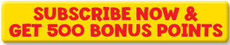 Subscribe Now and recieve 500 bonus points