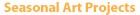 Seasonal Art Projects