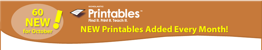 Scholastic Printables: New Printables Added Every Month| Scholastic.com