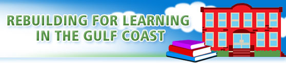 Rebuilding For Learning In The Gulf Coast