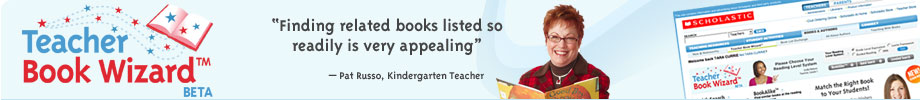 Teacher Book Wizard Beta "Finding related books listed so readily is very appealing" - Pat Russo, Kindergarten Teacher